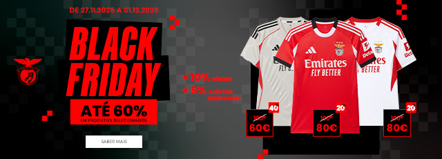 Campanhas SL Benfica - Black Friday: descontos até 60% em produtos selecionados