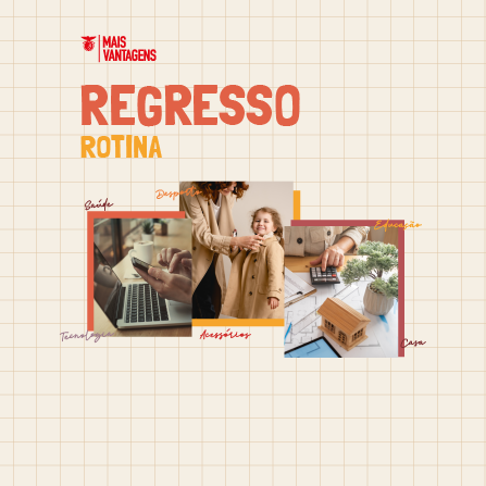 Regresso à Rotina com Mais Vantagens