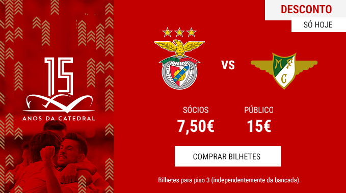 Bilhetes Benfica Moreirense 15 Anos Catedral